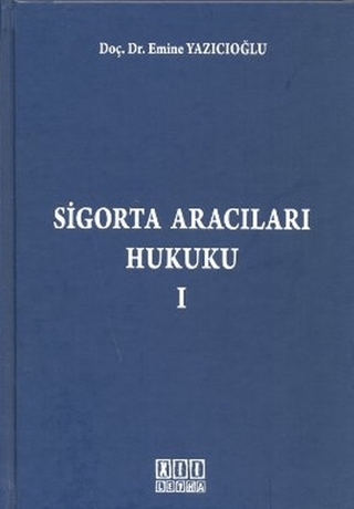 Sigorta Aracıları Hukuku 1 (Ciltli)