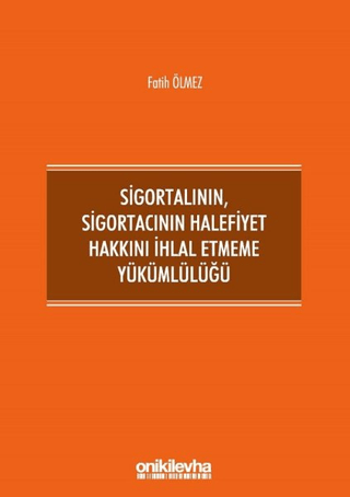 Sigortalının,Sigortacının Halefiyet Hakkını İhlal Etmeme Yükümlülüğü (Ciltli)