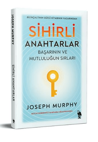 Sihirli Anahtarlar: Başarının ve Mutluluğun Sırları Joseph Murphy