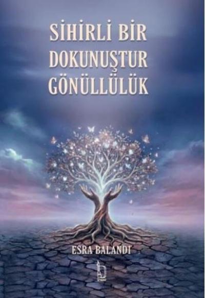 Sihirli Bir Dokunuştur Gönüllülük