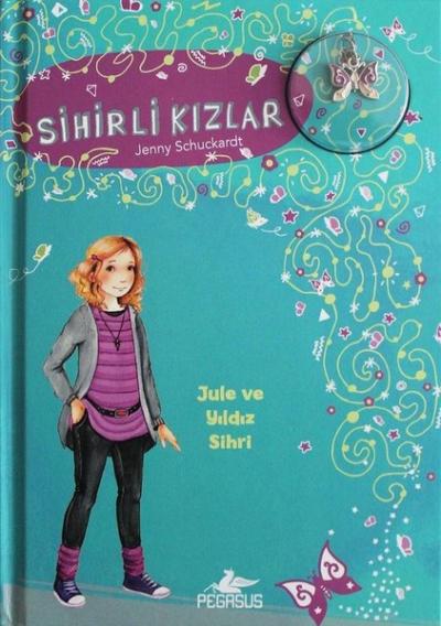 Sihirli Kızlar 3-Jule Ve Yıldız Sihri (Ciltli)