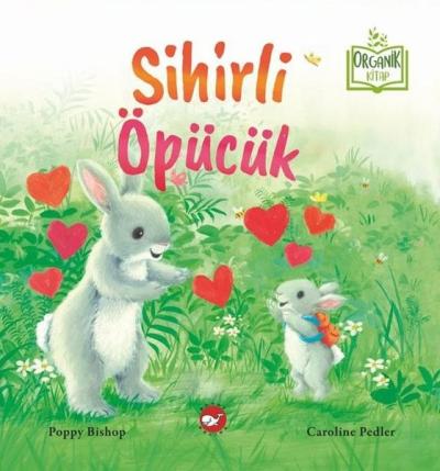 Sihirli Öpücük - Organik Kitap (Ciltli)