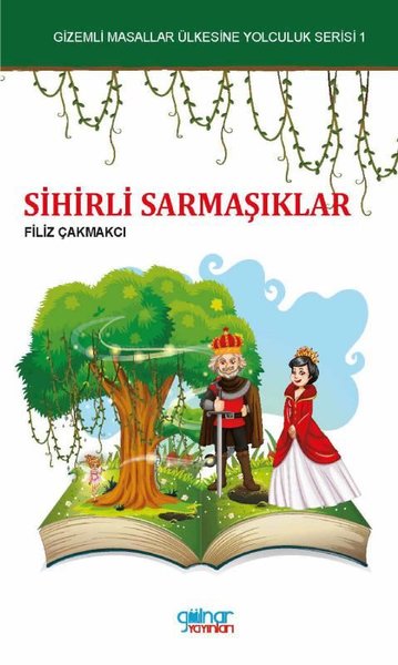Sihirli Sarmaşıklar-Gizemli Masallar Ülkesine Yolculuk Serisi 1