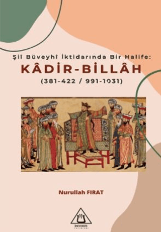 Şii Büveyhi İktidarında Bir Halife: Kadir-Billah