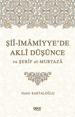 Şii-İmamiyye’de Akli Düşünce ve Şerif el-Murtaza