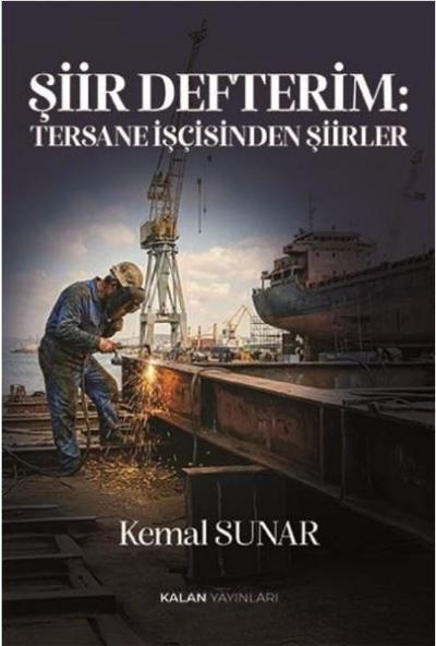 Şiir Defterim: Tersane İşçisinden Şiirler