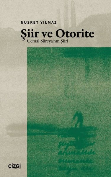 Şiir ve Otorite: Cemal Süreya'nın Şiiri Nusret Yılmaz