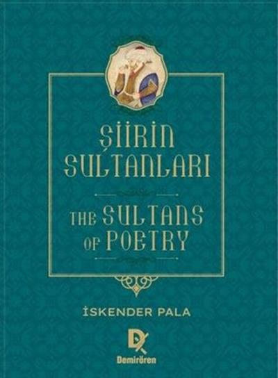 Şiirin Sultanları - The Sultans of Poetry (Ciltli) İskender Pala