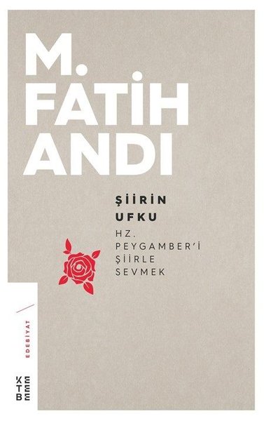 Şiirin Ufku: Hz. Peygamber'i Şiirle Sevmek M. Fatih Andı