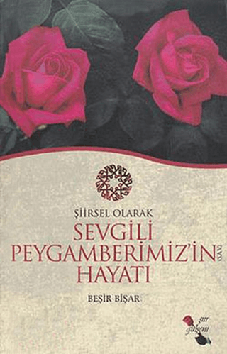 Şiirsel Olarak Sevgili Peygamberimiz (sav)'in Hayatı