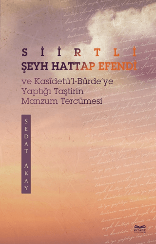 Siirtli Şeyh Hattap Efendi ve Kasidetü'l-Bürde'ye Yaptığı Taştirin Manzum Tercümesi