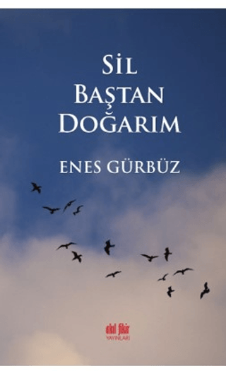 Sil Baştan Doğarım