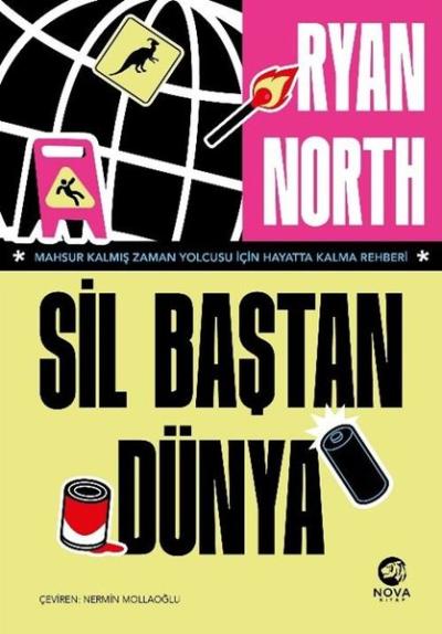 Sil Baştan Dünya - Mahsur Kalmış Zaman Yolcusu İçin Hayatta Kalma Rehberi