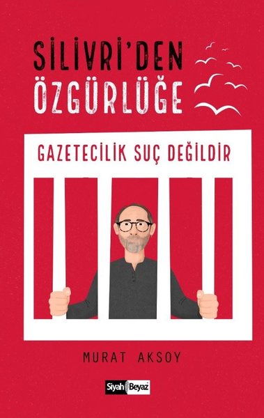 Silivri'den Özgürlüğe Murat Aksoy