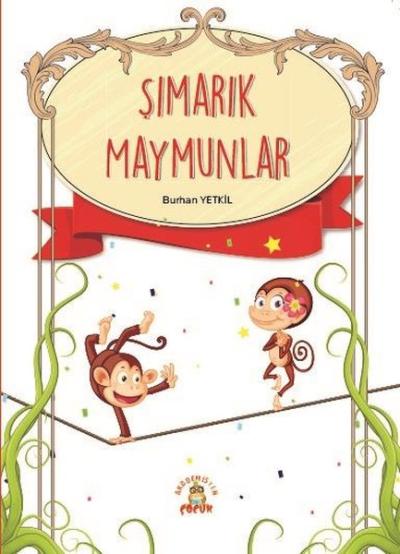 Şımarık Maymunlar