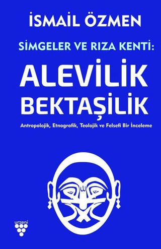 Simgeler ve Rıza Kenti: Alevilik - Bektaşilik 2. Cilt