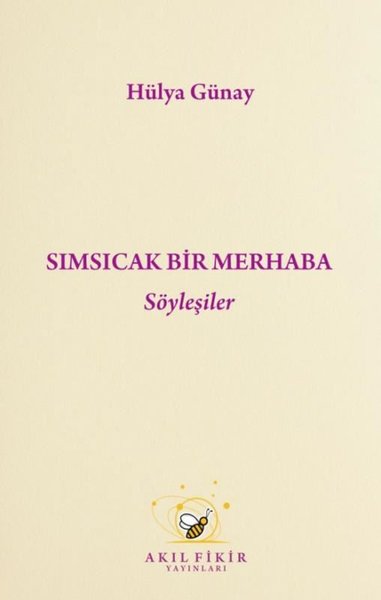 Sımsıcak Bir Merhaba - Söyleşiler