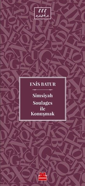 Simsiyah Soulages ile Konuşmak Enis Batur