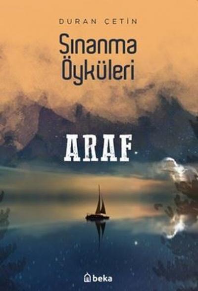 Sınanma Öyküleri - Araf Duran Çetin