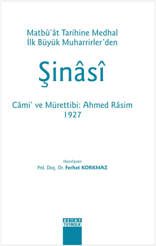 ŞİNASİ Matbu'at Tarihine Medhal İlk Büyük Muharrirler'den Cami ve Mürettibi