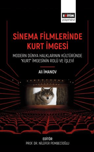 Sinema Filmlerinde Kurt İmgesi - Modern Dünya Halklarının Kültüründe “Kurt” İmgesinin Rolü Ve İşlevi