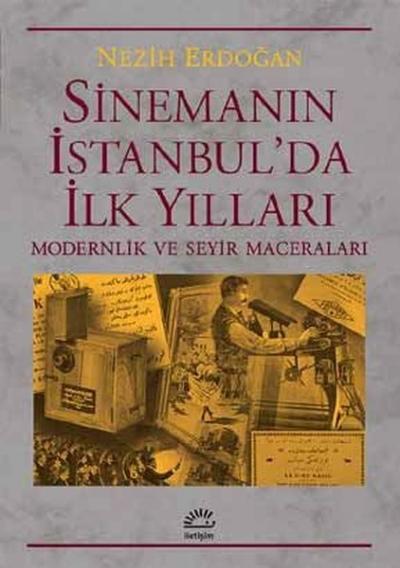 Sinemanın İstanbul'da İlk Yılları Nezih Erdoğan
