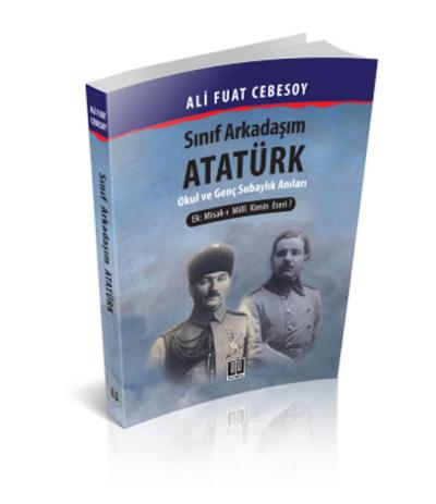 Sınıf Arkadaşım Atatürk Ali Fuat Cebesoy