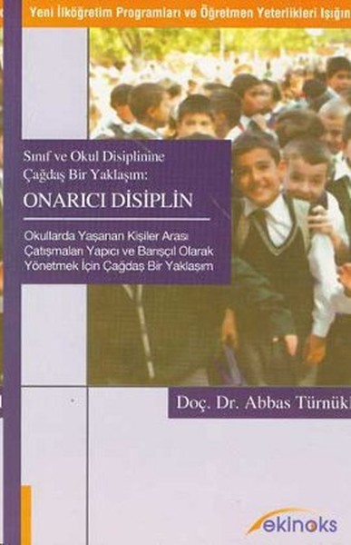 Sınıf ve Okul Disiplinine Çağdaş Bir YaklaşımOnarıcı Disiplin Abbas Tü