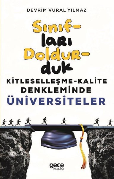 Sınıfları Doldurduk-Kitleselleşme Kalite Denkleminde Üniversiteler