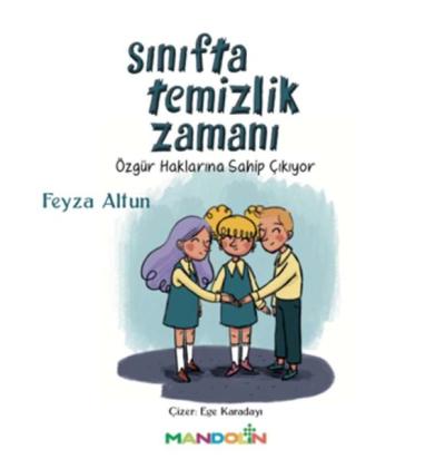 Sınıfta Temizlik Zamanı - Özgür Haklarına Sahip Çıkıyor Feyza Altun
