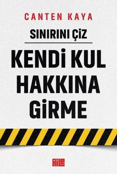 Sınırını Çiz - Kendi Kul Hakkına Girme Canten Kaya