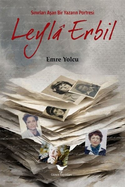 Sınırları Aşan Bir Yazarın Portresi: Leyla Erbil