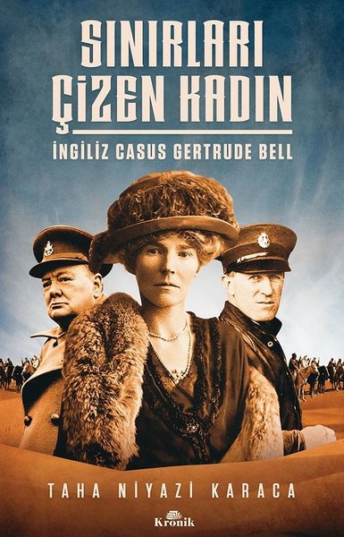 Sınırları Çizen Kadın - İngiliz Casus Gertrude Bell Taha Niyazi Karaca