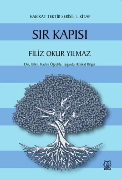 Sır Kapısı - Hakikat Tektir Serisi 1. Kitap