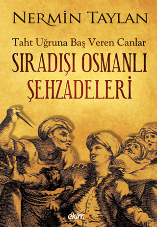 Sıradışı Osmanlı Şehzadeleri