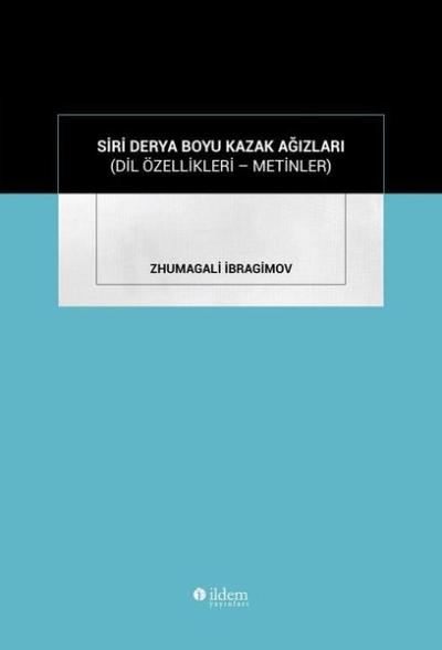 Siri Derya Boyu Kazak Ağızları - Dil Özellikleri Metinler
