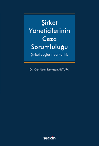 Şirket Yöneticilerinin Ceza Sorumluluğu