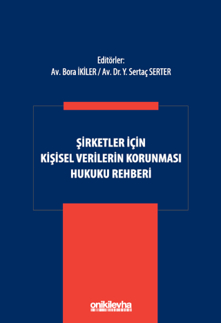 Şirketler İçin Kişisel Verilerin Korunması Hukuku Rehberi (Ciltli)