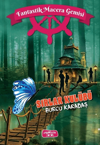 Sırlar Kulübü - Fantastik Macera Gemisi (Ciltli) Burcu Karadaş