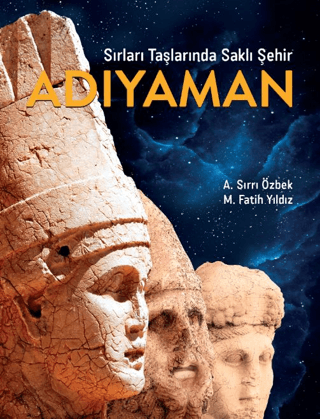 Sırları Taşlarında Saklı Şehir Adıyaman (Ciltli)