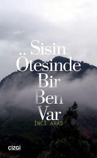 Sisin Ötesinde Bir Ben Var