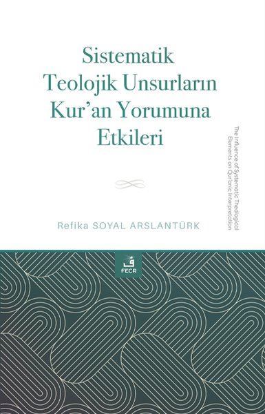 Sistematik Teolojik Unsurların Kur'an Yorumuna Etkileri