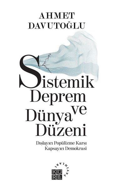 Sistemik Deprem ve Dünya Düzeni Ahmet Davutoğlu