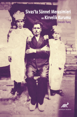 Sivas'ta Sünnet Merasimleri ve Kirvelik Kurumu