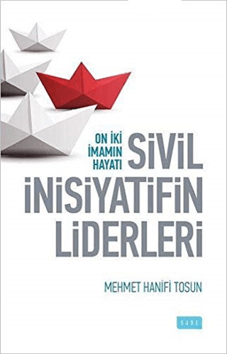 Sivil İnsiyatifin Liderleri - On İki İmamın Hayatı