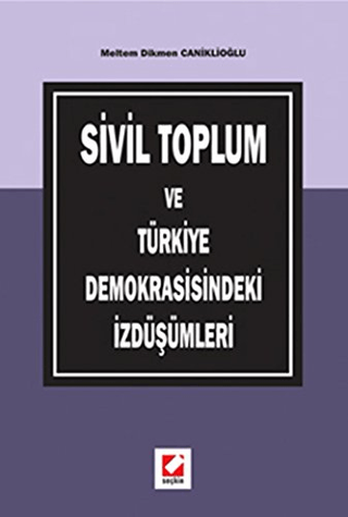 Sivil Toplum ve Türkiye Demokrasisindeki İzdüşümleri