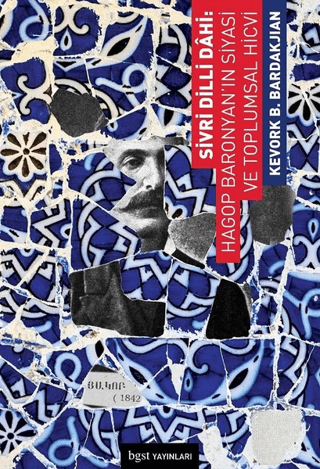 Sivri Dilli Dahi: Hagop Baronyan’ın Siyasi ve Toplumsal Hicvi