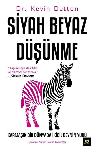 Siyah Beyaz Düşünme Kevin Dutton