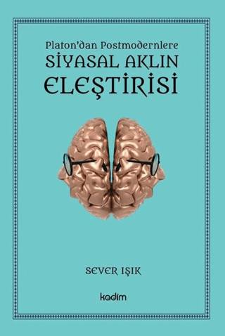 Siyasal Aklın Eleştirisi - Platon'dan Postmodernlere