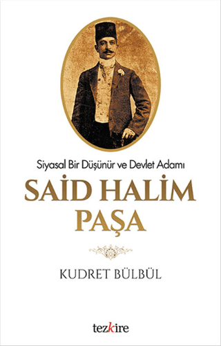 Siyasal Bir Düşünür ve Devlet Adamı Said Halim Paşa